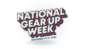 National Gear Up week September 23-27, 2024